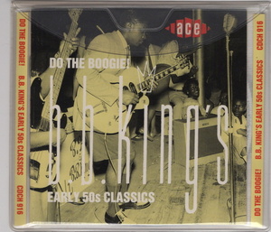 B.B. King【UK盤 Blues CD】 Do The Boogie! / Early 50s Classics　 (ACE CDCH 916) 1988年