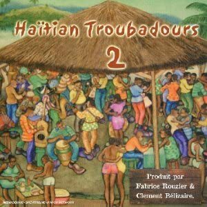 Haitian Troubadours 2 Various (アーティスト) 輸入盤CD