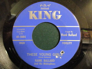 Hank Ballard & The His Midnighters ： These Young Girls 7'' / 45s (( 64年のロッキンR&B )) c/w I Don't Know How To Do But One Thing