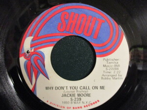 Jackie Moore ： Why Don't You Call On Me 7'' / 45s (( 60's レディーソウル Lady Soul ))(( 落札5点で送料無料