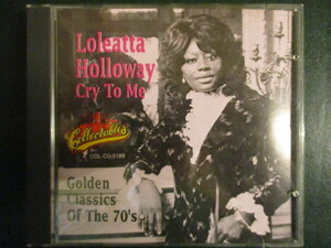 ◆ CD ◇ Loleatta Holloway ： Cry To Me - Golden Classic Of The 70's (( Soul ))