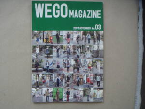 WEGO　MAGAZINE　2007年11月　No.03　タＣ１