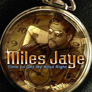 廃盤 R＆B SOUL Miles Jaye Time to Get My Mind Right　バリトン・ボーカル系の野太い男性シンガー 最高峰 レア インディ盤