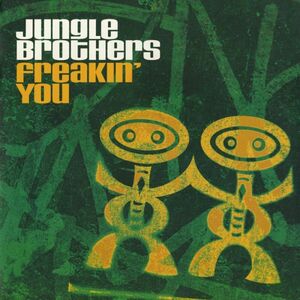 試聴 Jungle Brothers - Freakin' You [12inch] Gee Street US 2000 Hip Hop/House