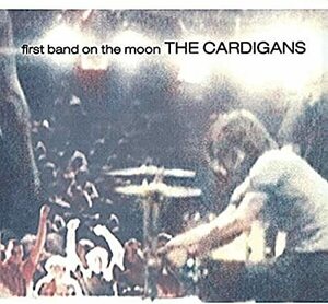 First Band on the Moon カーディガンズ 輸入盤CD