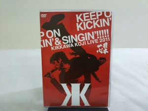 DVD KIKKAWA KOJI LIVE 2011 KEEP ON KICKIN'&SINGIN'~日本一心~