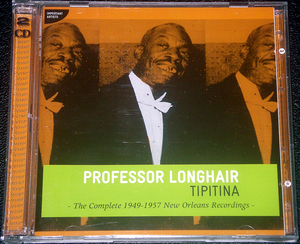 プロフェッサー・ロングヘア PROFESSOR LONGHAIR / TIPITINA -The Complete 1949-1957 New Orleans Recordings- 稀少盤 2CD