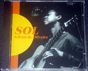 ジルヴァン・ヂ・オリヴェイラ Gilvan de Oliveira / SOL ミナス出身技巧派ガット・ギタリスト 稀少盤