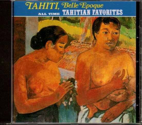 「Tahiti Belle Epoque All Time Tahitian Favorites」タヒチ/タヒチアン