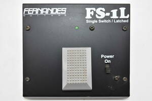 48S 【中古品】 FERNANDES FS-1L フットスイッチ ペダル single switch Latched スイッチャー フェルナンデス