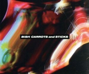 ＣＡＲＲＯＴＳ　ａｎｄ　ＳＴｉＣＫＳ（２ＣＤ＋ＤＶＤ）／ＢｉＳＨ