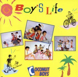 Ｂｏｙ’ｓ　Ｌｉｆｅ（ＳＨＭ－ＣＤ）／ココナッツ・ボーイズ