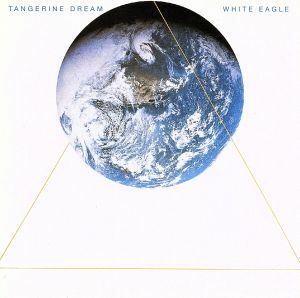 【輸入盤】Ｗｈｉｔｅ　Ｅａｇｌｅ／タンジェリン・ドリーム