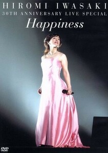 ３０ＴＨ　ＡＮＮＩＶＥＲＳＡＲＹ　ＬＩＶＥ　ＳＰＥＣＩＡＬ　Ｈａｐｐｉｎｅｓｓ／岩崎宏美