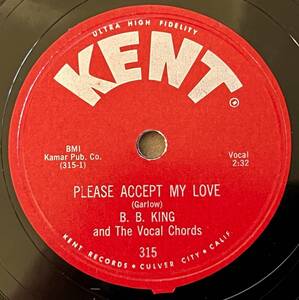 B. B. KING KENT Please Accept My Love/ You’ve Been An Angel