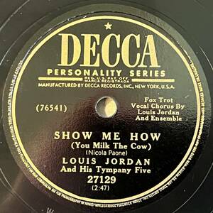 LOUIS JORDAN AND HIS TYMPANY FIVE I Want A Roof Over My Head/ Show Me How