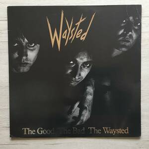 WAYSTED THE GOOD THE BAD THE WAYSTED UK盤