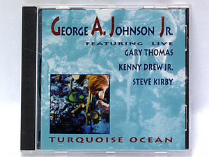 ★盤面良好★独盤 ★ジョージ・Ａ・ジョンソン Jr『Turquoise Ocean』George A. Johnson Jr★Gary Thomas,Kenny Drew Jr.,Steve Kirby★