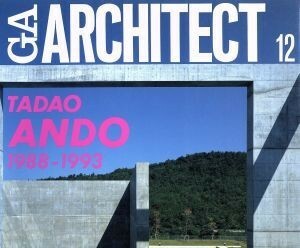 ＧＡ　アーキテクト　世界の建築家(１２) ＴＡＤＡＯ　ＡＮＤＯ　１９８８－１９９３　Ｖｏｌ．２／ブライアン・アムスタッツ(訳者),速水葉