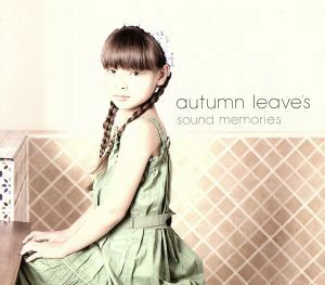 ｓｏｕｎｄ　ｍｅｍｏｒｉｅｓ／ａｕｔｕｍｎ　ｌｅａｖｅ’ｓ