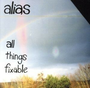 【輸入盤】Ａｌｌ　Ｔｈｉｎｇｓ　Ｆｉｘａｂｌｅ　（Ｒｍｘ）／Ａｌｉａｓ