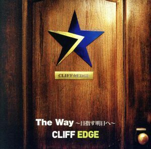 Ｔｈｅ　Ｗａｙ～目指す明日へ～（初回限定盤）（ＤＶＤ付）／ＣＬＩＦＦ　ＥＤＧＥ