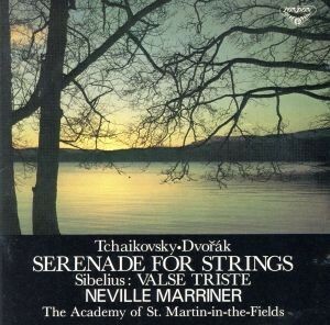 チャイコフスキー：弦楽のためのセレナード／ネヴィル・マリナー