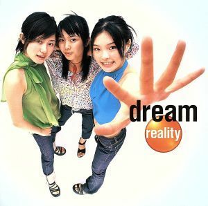 ｒｅａｌｉｔｙ／ｄｒｅａｍ（Ｄｒｅａｍ）