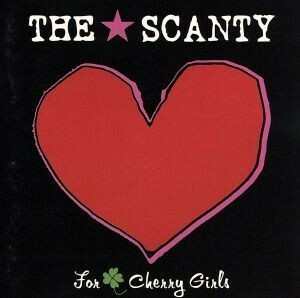 Ｆｏｒ　Ｃｈｅｒｒｙ　Ｇｉｒｌｓ／ＴＨＥ★ＳＣＡＮＴＹ