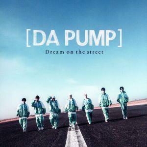 Ｄｒｅａｍ　ｏｎ　ｔｈｅ　ｓｔｒｅｅｔ（ＤＶＤ付）／ＤＡ　ＰＵＭＰ