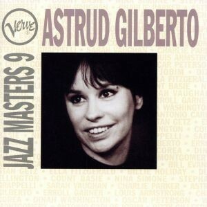 【輸入盤】Ｖｅｒｖｅ　Ｊａｚｚ　Ｍａｓｔｅｒｓ　９：　Ａｓｔｒｕｄ　Ｇｉｌｂｅｒｔｏ／アストラッド・ジルベルト