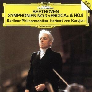 ベートーヴェン：交響曲第３番「英雄」＆第８番／ヘルベルト・フォン・カラヤン／ベルリン・フィルハーモニー管弦楽団