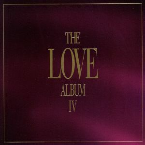 【輸入盤】Ｔｈｅ　Ｌｏｖｅ　Ａｌｂｕｍ　ＩＶ／（オムニバス）