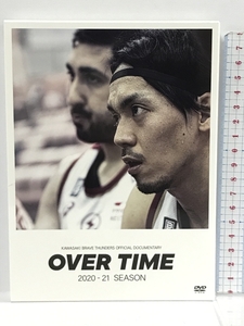 OVER TIME 川崎ブレイブサンダーズ オフィシャルドキュメンタリー 2020-21 SEASON　DVD