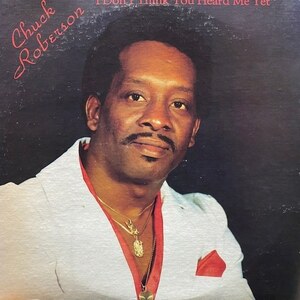Chuck Roberson - I Don't Think You Heard Me Yet（★盤面ほぼ良品！）
