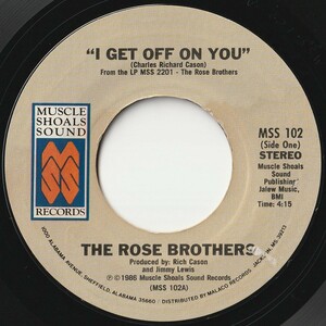 Rose Brothers I Get Off On You / Freeky Lover Muscle Shoals Sound US MSS 102 202192 SOUL ソウル レコード 7インチ 45