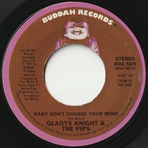 Gladys Knight Baby, Don't Change Your Mind / I Love To Feel That Feeling Buddah US BDA 569 202242 SOUL ソウル レコード 7インチ 45_画像1
