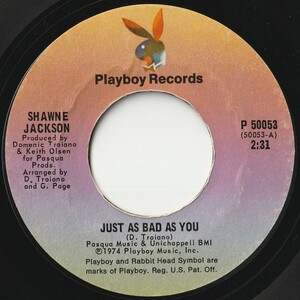 Shawne Jackson Just As Bad As You / He May Be Your Man Playboy US P 50053 202066 SOUL ソウル レコード 7インチ 45