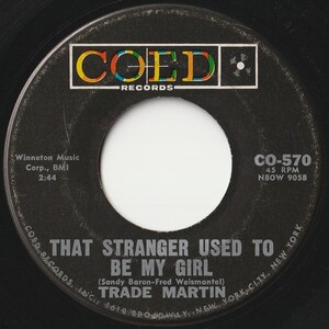 Trade Martin That Stranger Used To Be My Girl / We'll Be Dancin' On The Moon Coed US CO-570 202151 R&B R&R レコード 7インチ 45