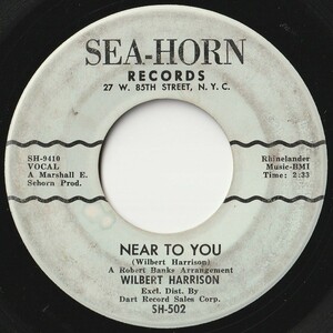 Wilbert Harrison Near To You / Say It Again Sea-Horn US SH-502 202212 R&B R&R レコード 7インチ 45