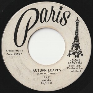 Pat And The Empires Autumn Leaves / Love Is A Many Splendored Thing Paris US 45-548 202062 ROCK POP ポップ レコード 7インチ 45