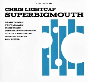 CHRIS LIGHTCAP-superbigmouth★２１世紀型ユーロピアンジャズロック★ian carr nucleus frank zappa edition speciale elton dean 