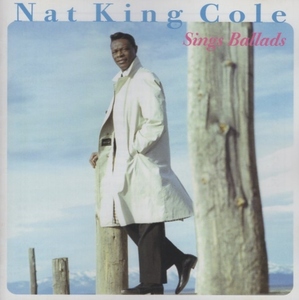 ナット・キング・コール NAT KING COLE / シングス・バラッズ SINGS BALLADS / 2003.9.29 / 日本企画盤 / CCCD仕様 / CAPITOL / TOCP-53335