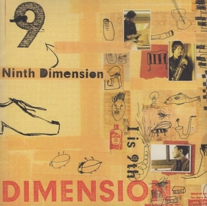 DIMENSION (増崎孝司,小野塚晃,勝田一樹) / Ninth Dimension I is 9th / 1997.03.19 / 9thアルバム / Rhizome / BMCR-7015