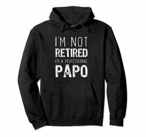 I'm Not Retired Professional Papo Retirement Funny パーカー