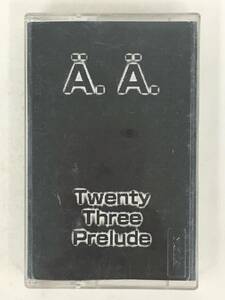 #*Q519 A.A. Anal Aliens Twenty Three Prelude cassette tape *#