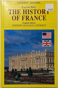 フランスの歴史「The History of France」Lucien Bely 英語版/2001年発行 