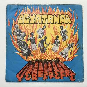 THE OGYATANAA SHOW BAND AFRICAN FIRE YEREFREFRE ガーナオリジナル盤 LP AGORO AGL 014 ファンキーハイライフ アフリカ音楽 レコード