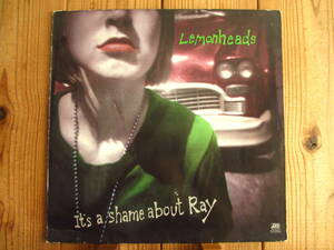 オリジナル / Lemonheads / レモンヘッズ / It's A Shame About Ray / Atlantic / 7567-82460-1