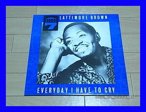 Lattimore Brown / Everyday I Have To Cry/♪I Know I'm Gonna Miss You/Please, Please, Please/5点以上で送料無料!!!/LP